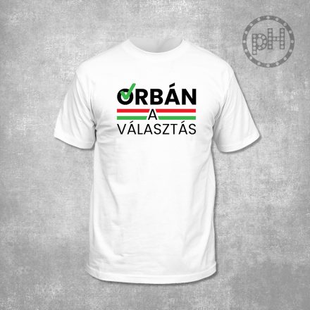 Orbán a választás környakú fehér póló